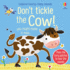 Dont Tickle the Cow! (Touchy-Feely Sound Books) (Dont Tickle Touchy Feely Sound Books)