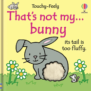 That's Not My Bunny...: an Easter and Springtime Book for Kids-a Touch and Feel Sensory Board Book for Babies (That's Not My�)