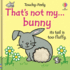 That's Not My Bunny...: an Easter and Springtime Book for Kids-a Touch and Feel Sensory Board Book for Babies (That's Not My�)