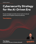 Cybersecurity Strategy for the Ai-Driven Era