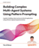 Building Complex Multi-Agent Systems Using Pattern Prompting: A guide to building robust and secure GenAI applications using software engineering best practices