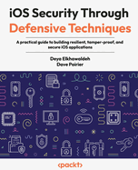 Ios Security Through Defensive Techniques