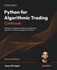 Python for Algorithmic Trading Cookbook: Recipes for designing, building, and deploying algorithmic trading strategies with Python