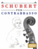 Schubert per Contrabbasso: 10 Pezzi Facili per Contrabbasso Libro per Principianti