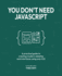 You Don't Need Javascript: A practical guide to creating modern websites and interfaces using only CSS