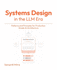 Systems Design in the LLM Era: Patterns and Principles for Production Grade AI Architecture