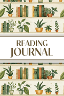 Reading Journal (Bookshelves with Greenery): 6"x9" Book Lover's Diary; Book/Series Reviews, Reading Tracker, Favorite Book List, Favorite Quotes, Reading Challenges, and More!