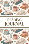 Reading Journal (Tea, Books, and Foliage): 6"x9" Book Lover's Diary; Book/Series Reviews, Reading Tracker, Favorite Book List, Favorite Quotes, Reading Challenges, and More!