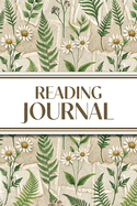 Reading Journal (Ferns & Daisies with Book Pages): 6"x9" Book Lover's Diary; Book/Series Reviews, Reading Tracker, Favorite Book List, Favorite Quotes, Reading Challenges, and More!