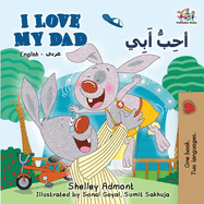 I Love My Dad (English Arabic Bilingual Book): Arabic Bilingual Children's Book