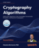 Cryptography Algorithms: Explore New Algorithms in Zero-Knowledge, Homomorphic Encryption, and Quantum Cryptography