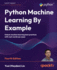 Python Machine Learning By Example
