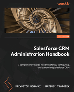 Salesforce Crm Administration Handbook