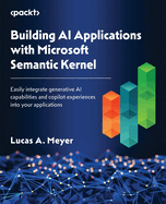 Building Ai Applications With Microsoft Semantic Kernel