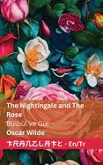 The Nightingale and the Rose / B�lb�l ve G�l: Tranzlaty English T�rk�e
