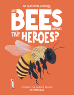 Are Bees Nature's Tiny Heroes? : Discover the Science Behind Melittology (the Big Questions Answered)