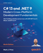 C# 13 and. Net 9-Modern Cross-Platform Development Fundamentals