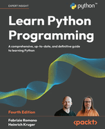Learn Python Programming: A comprehensive, up-to-date, and definitive guide to learning Python