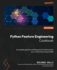 Python Feature Engineering Cookbook: A complete guide to crafting powerful features for your machine learning models