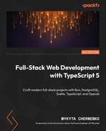 Full-Stack Web Development With Typescript 5