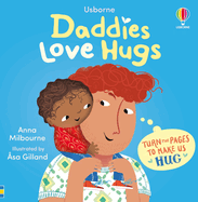 Daddies Love Hugs: a Snuggly Rhyming and Interactive Storytime Book (Usborne Huggy Books)