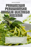 Prawdziwa Peruwia ska Odyseja Ulicznego Jedzenia