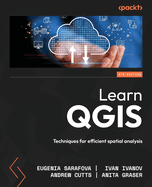 Learn QGIS: Techniques for efficient spatial analysis