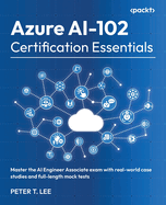 Azure Ai-102 Certification Essentials
