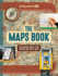 Lonely Planet Kids the Maps Book: Discover the Amazing World of Cartography | Ancient Times to Present Day | How to Read Symbols, Keys & Grid Lines | Fascinating Facts (the Fact Book)