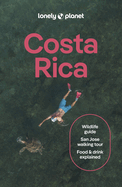 Lonely Planet Costa Rica: Plan the Trip of a Lifetime | Detailed Itineraries & Maps | Insider Tips | Covers Waterfalls, Sea Turtles, Traditional Crafts and More (Travel Guide)