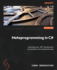 Metaprogramming in C#: Automate Your. Net Development and Simplify Overcomplicated Code