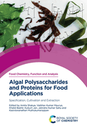 Algal Polysaccharides and Proteins for Food Applications: Specification, Cultivation and Extraction