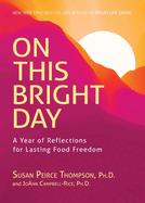 On This Bright Day: A Year of Reflections for Lasting Food Freedom