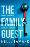 The Family Guest: a Totally Addictive and Gripping Psychological Suspense Thriller With a Deadly Twist