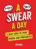 A Swear a Day: a Daily Dose of Rude Words and Profanities