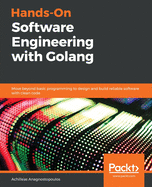 Hands-on Software Engineering With Golang