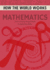 How the World Works Mathematics: From Creating the Pyramids to Exploring Infinity