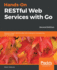 Hands-on Restful Web Services With Go