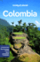 Lonely Planet Colombia: Detailed Itineraries | Travel Like a Local | Insider Tips | Covers Bogota, Caribbean Coast, Medellin, Cali, Amazon Basin, and More (Travel Guide)