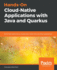 Hands-on Cloud-Native Applications With Java and Quarkus