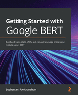 Getting Started With Google Bert