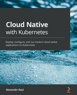 Cloud Native With Kubernetes
