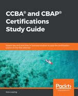 Ccba� and Cbap� Certifications Study Guide