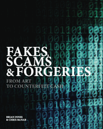Fakes, Scams & Forgeries: From Art to Counterfeit Cash (Crime & Detection)