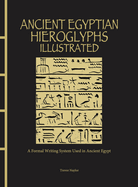 Ancient Egyptian Hieroglyphs Illustrated: a Formal Writing System Used in Ancient Egypt (Chinese Bound Illustrated)