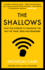 The Shallows: How the Internet is Changing the Way We Think, Read and Remember