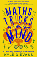 Maths Tricks to Blow Your Mind: a Journey Through Viral Maths