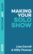 Making Your Solo Show: the Compact Guide