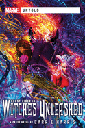Witches Unleashed: a Marvel Untold Novel