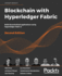 Blockchain with Hyperledger Fabric: Build decentralized applications using Hyperledger Fabric 2